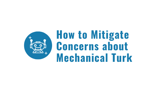 How to Mitigate Concerns about Mechanical Turk